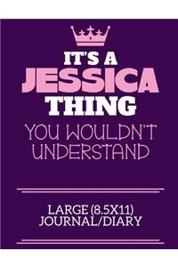It's A Jessica Thing You Wouldn't Understand Large (8.5x11) Journal/Diary