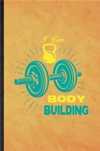 I Love Body Building