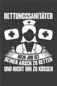 Rettungssanitäter Mein Job ist deinen Arsch zu retten und nicht ihn zu küssen