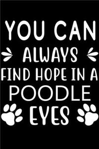 You can always find Hope in a Poodle eyes