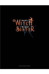I'm Not a Witch I'm Your Sister