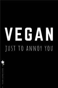 TEAM HERBIVORE Vegan Just to Annoy You