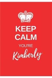Keep Calm You're Kimberly