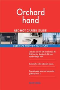 Orchard hand RED-HOT Career Guide; 2586 REAL Interview Questions
