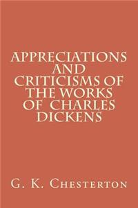 Appreciations and Criticisms of the Works of Charles Dickens