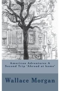 American Adventures A Second Trip 'Abroad at home'