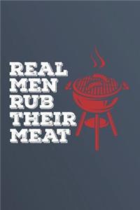 Real Men Rub Their Meat