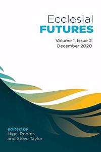 Ecclesial Futures: Volume 1, Issue 2: December 2020