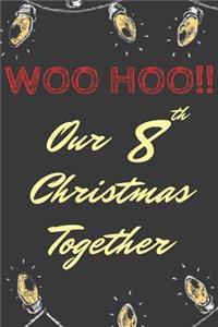 Woo Hoo!!! Our 8th Christmas Together