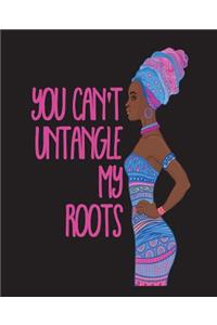 You Can't Untangle My Roots