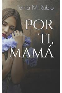 Por ti, mamá