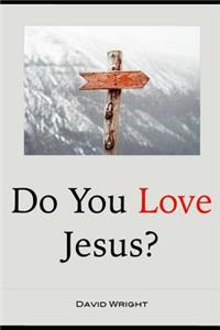 Do You Love Jesus?