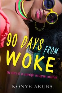 90 Days from Woke