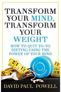 Transform Your Mind, Transform Your Weight