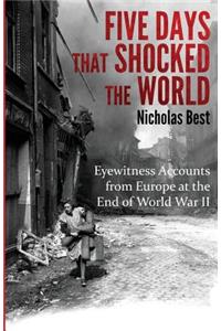 Five Days that Shocked the World