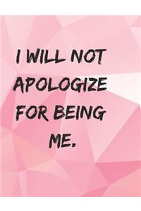 I Will Not Apologize for Being Me