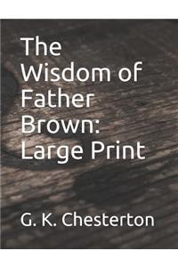 The Wisdom of Father Brown: Large Print