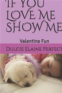 If You LOVE Me SHOW Me