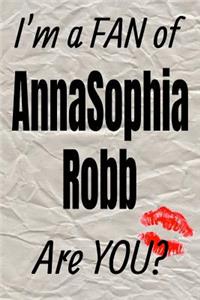 I'm a Fan of Annasophia Robb Are You? Creative Writing Lined Journal