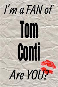 I'm a Fan of Tom Conti Are You? Creative Writing Lined Journal