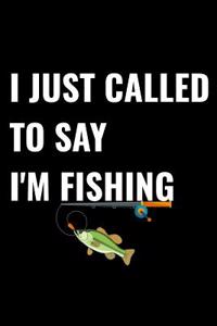 I Just Called to Say I'm Fishing