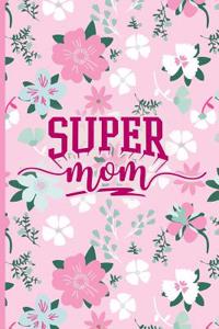 Super Mom: Blank Lined Notebook Journal Diary Composition Notepad 120 Pages 6x9 Paperback Mother Grandmother Pink on Pink