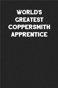 World's Greatest Coppersmith Apprentice