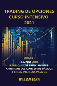 Trading De Opciones Curso Intensivo 2021 volúmen 1