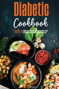 The Diabetic Cookbook for Beginners 2021