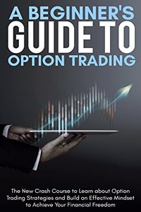 A Beginner's Guide To Option Trading
