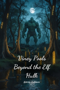 Viney Pools Beyond the Elf Hulk