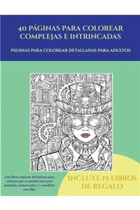 Páginas para colorear detalladas para adultos (40 páginas para colorear complejas e intrincadas)
