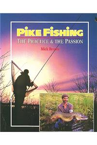 Pike Fishing: The Practice and the Passion