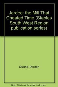 Jardee: the Mill That Cheated Time