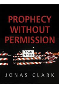 Prophecy Without Permission