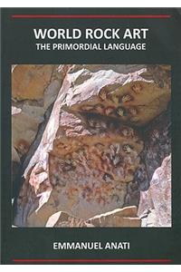 World Rock Art: The Primordial Language