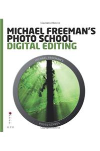 Michael Freeman's Photo School: Digital Editing