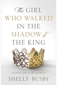 The Girl Who Walked in the Shadow of the King
