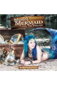 Moon Mermaid and the Pirates