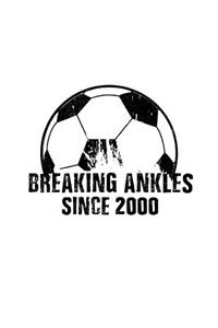 Breaking Ankles Since 2000
