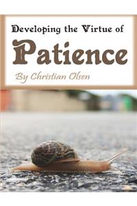 Patience: Developing the Virtue of Patience