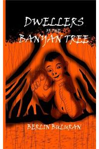 Dwellers of the Banyan Tree