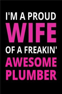 I'm A Proud Wife Of A Freakin' Awesome Plumber