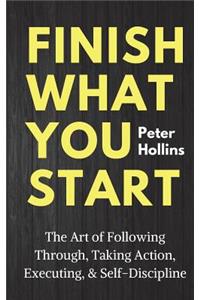 Finish What You Start