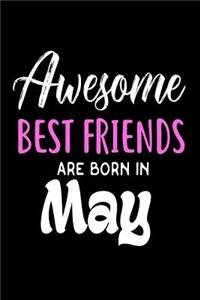 Awesome Best Friends Are Born In May