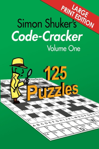 Simon Shuker's Code-Cracker, Volume One (Large Print Edition)