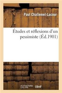Études Et Réflexions d'Un Pessimiste