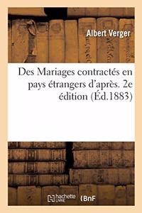 Des Mariages Contractés En Pays Étrangers d'Après Les Principes Du Droit International