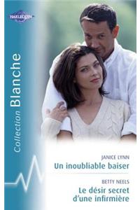 Un Inoubliable Baiser - Le Desir Secret D'Une Infirmiere (Harlequin Blanche)