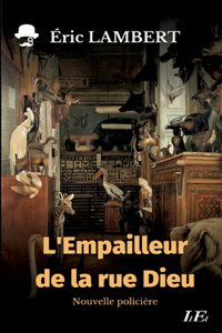 L'Empailleur de la rue Dieu